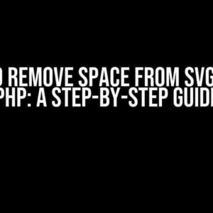 How to Remove Space from SVG File in PHP: A Step-by-Step Guide