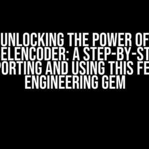 Unlocking the Power of RareLabelEncoder: A Step-by-Step Guide to Importing and Using this Feature Engineering Gem